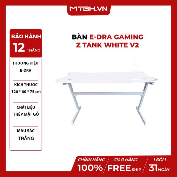 BÀN E-DRA GAMING Z tank White V2