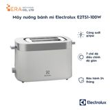  Máy nướng bánh mì Electrolux E2TS1-100W 