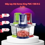  Máy xay thịt Korea King PMC-10B-R-G (1L) 