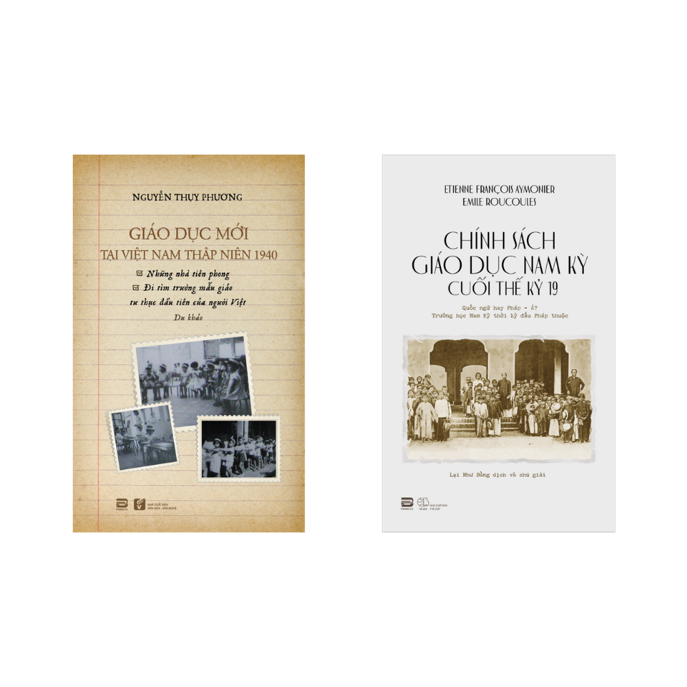 COMBO SÁCH GIÁO DỤC VIỆT NAM: CHÍNH SÁCH GIÁO DỤC TẠI NAM KỲ CUỐI THỂ KỶ XIX, GIÁO DỤC MỚI TẠI VIỆT NAM THẬP NIÊN 1940