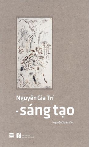 NGUYỄN GIA TRÍ - SÁNG TẠO (Ố NGOẠI QUAN)