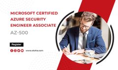 MICROSOFT CERTIFIED: AZURE SECURITY ENGINEER ASSOCIATE (AZ-500)