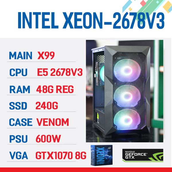 Cấu hình XEON E5 2678v3/ X99/ 48G RAM/ SSD 240G/ 600W/ GTX1070 8G