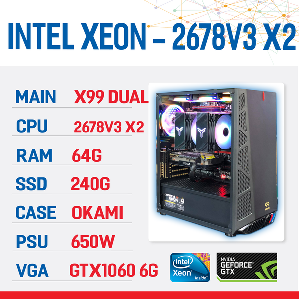 Cấu hình DUAL XEON E5 2673v3/ X99/ 64G RAM/ SSD 240G/ 650W/ GTX1060 6G