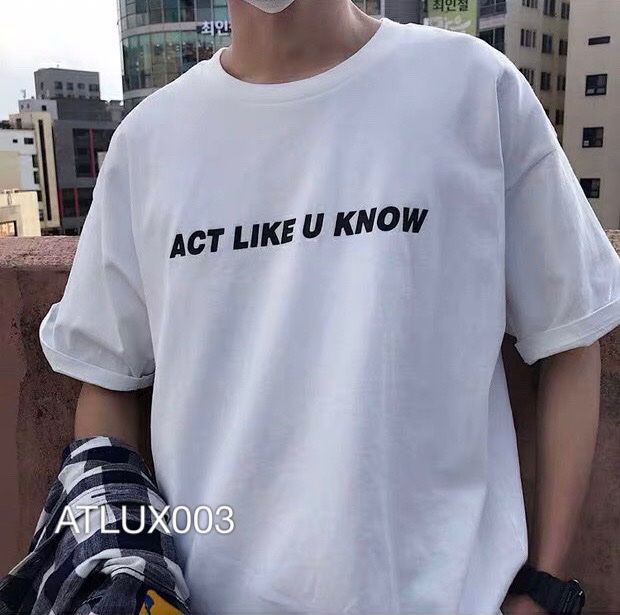 ATLUX003 - T-SHIRT ACT LIKE U KNOW