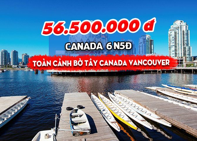 TOUR CANADA: TOÀN CẢNH BỜ TÂY VANCOUVER (6N5Đ)