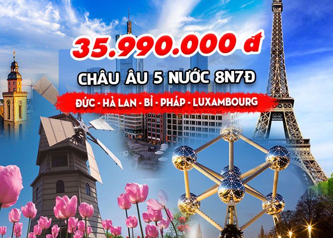 TOUR CHÂU ÂU: ĐỨC - HÀ LAN - BỈ - PHÁP - LUXEMBOURG (8N7Đ)