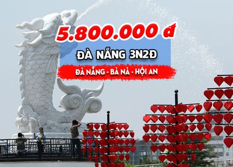  TOUR ĐÀ NẴNG - BÀ NÀ - HỘI AN (3N2Đ) 