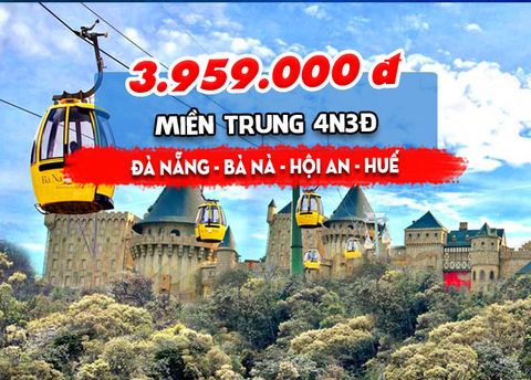  TOUR MIỀN TRUNG: ĐÀ NẴNG – BÀ NÀ – HỘI AN – HUẾ (4N3Đ) 