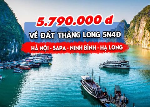  TOUR HÀ NỘI - SAPA - NINH BÌNH - HẠ LONG (5N4Đ) 