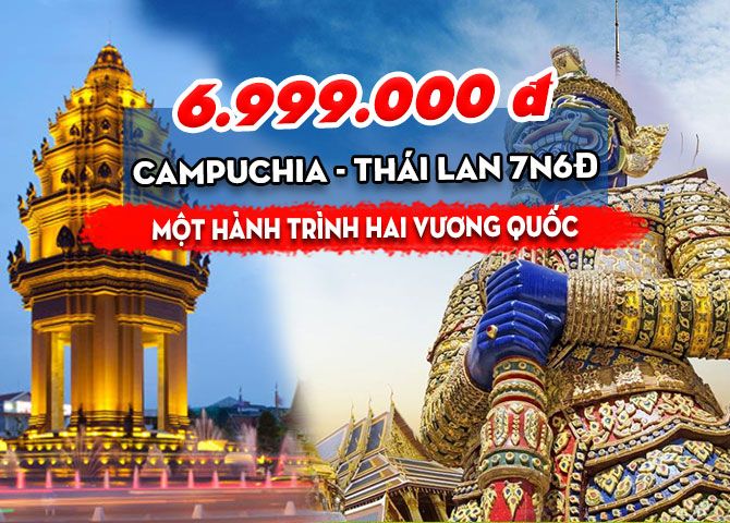 TOUR CAMPUCHIA - THÁI LAN: MỘT HÀNH TRÌNH HAI VƯƠNG QUỐC (7N6Đ)