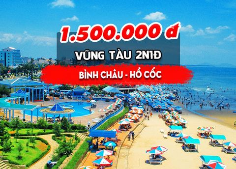  TOUR VŨNG TÀU: BÌNH CHÂU – HỒ CỐC (2N1Đ) 