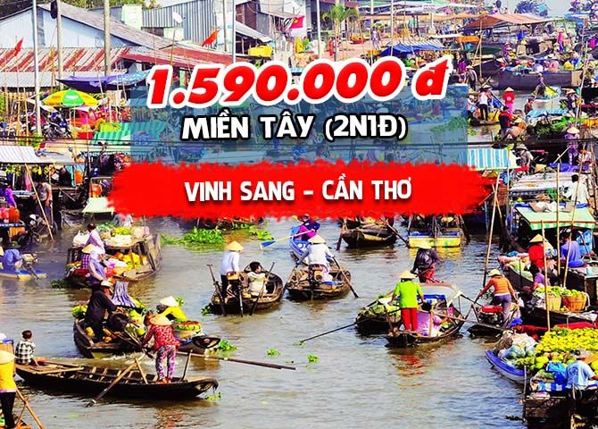 TOUR MIỀN TÂY: VINH SANG – CẦN THƠ (2N1Đ)