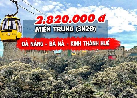  TOUR MIỀN TRUNG: ĐÀ NẴNG - BÀ NÀ - KINH THÀNH HUẾ (3N2Đ) 