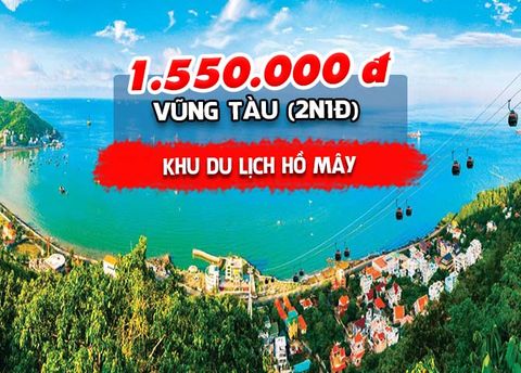  TOUR VŨNG TÀU: KHU DU LỊCH HỒ MÂY (2N1Đ) 