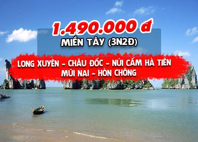 TOUR MIỀN TÂY: LONG XUYÊN – CHÂU ĐỐC – NÚI CẤM HÀ TIÊN – MŨI NAI – HÒN CHÔNG (3N2Đ)