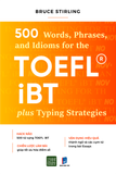  500 WORDS, PHRASES, IDIOMS  FOR THE TOEFL iBT  PLUSTYPING  STRATEGIES 