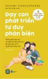  DẠY CON PHÁT TRIỂN TƯ DUY PHẢN BIỆN 