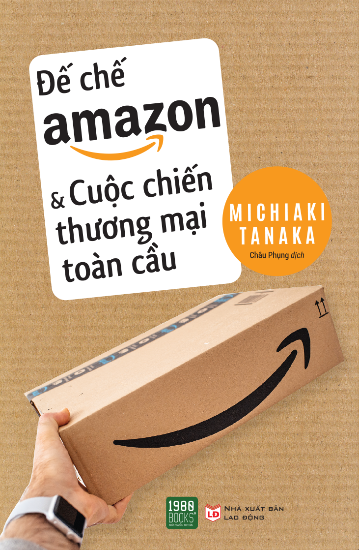  Đế Chế Amazon Và Cuộc Chiến Thương Mại Toàn Cầu 