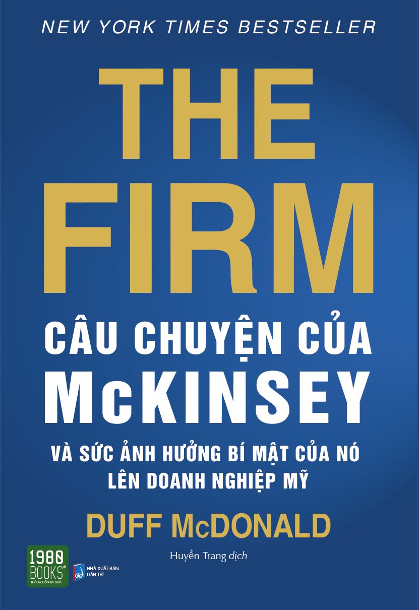  The Firm - Câu chuyện về McKinsey và sức ảnh hưởng bí mật của nó lên doanh nghiệp Mỹ 