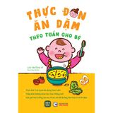  THỰC ĐƠN ĂN DẶM THEO TUẦN CHO BÉ 