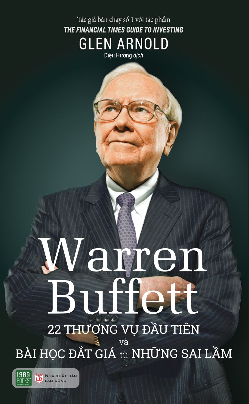  Warren Buffett 22 Thương Vụ Đầu Tiên Và Bài Học Đắt Giá Từ Những Sai Lầm 