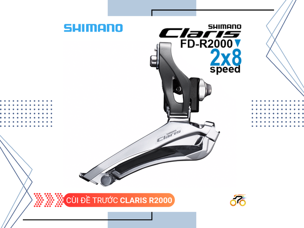 CÙI ĐỀ TRƯỚC - SHIMANO CLARIS FD R2000 - ROAD (BẮT SƯỜN)