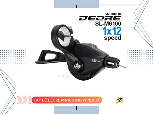 TAY ĐỀ SHIMANO DEORE SL M6100 (12 TỐC ĐỘ) (KHÔNG CỬA SỔ)