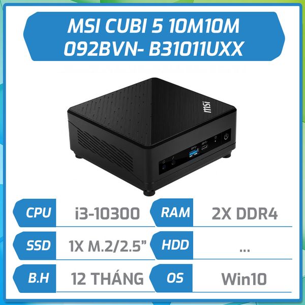 Máy bộ hãng MSI CUBI 5 10M - 092BVN- B31011UXX (i3-10300/1xM.2/1x2.5