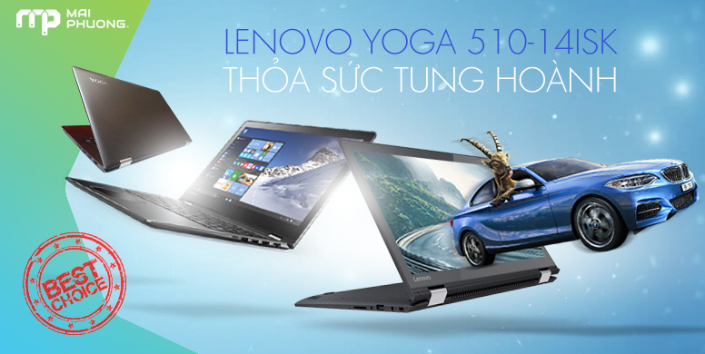 Lenovo Yoga 510 14ISK - Thỏa sức tung hoành