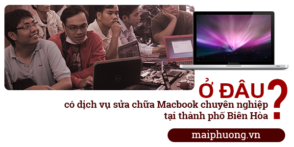 Sửa chữa Macbook ở đâu Biên Hòa