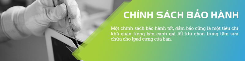 Chính sách bảo hành khi sửa chữa iPad tại Trung tâm sửa chữa Mai Phương