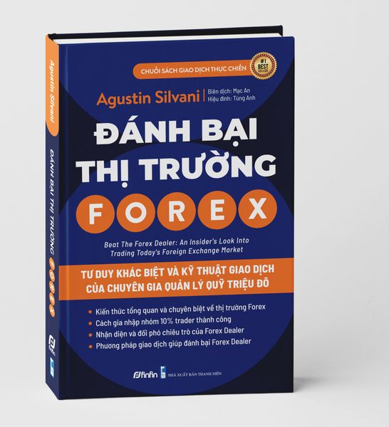  Đánh Bại Thị Trường Forex - Tư Duy Khác Biệt Và Kỹ Thuật Giao Dịch của Chuyên Gia Quản Lý Quỹ Triệu Đô 