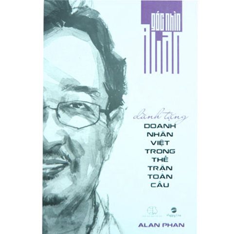 Góc Nhìn Alan - Dành tặng Doanh Nhân Việt Trong Thế Trận Toàn Cầu