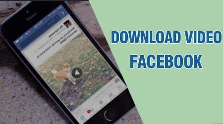 Cách tải Video trên Facebook về điện thoại – linhkiengiasi.com.vn