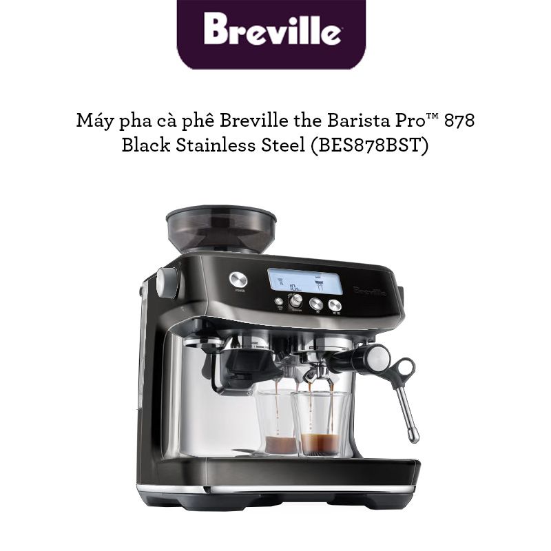 Máy pha cafe Breville 878 The Barista Pro - BES878BSS