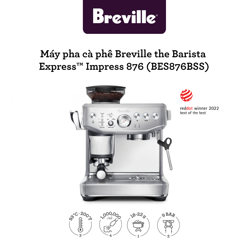 Máy pha cafe Breville 876 the Barista Express™ Impress - BES876 BSS