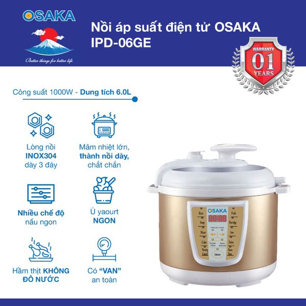 NỒI ÁP SUẤT ĐIỆN TỬ OSAKA IPD-06GE - HẦM THỊT KHÔNG ĐỔ NƯỚC