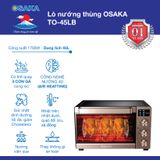 LÒ NƯỚNG THÙNG OSAKA TO-45LB - ĐẶC BIỆT CHỨC NĂNG RÃ ĐÔNG