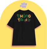  Áo Chúng Ta Là Lũ Quỹ chất liệu thun cotton thoải mái thoáng mát - YÊU LÀ ĐỦ SHOP 