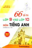 66 Đề Thi Lớp 9 Vào Lớp 10 Môn Tiếng Anh Không Chuyên