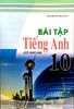 Bài Tập Tiếng Anh - Lớp 10 (Có Đáp Án)