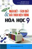 Chuyên Đề Nhận Biết - Tách Chất Và Giải thích Hiện Tượng Hóa Học Lớp 9