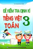 Đề Kiểm Tra Định Kì Tiếng Việt - Toán Lớp 3