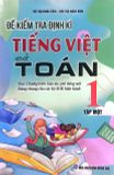 Sách - Đề Kiểm Tra Định Kì Tiếng Việt Và Toán 1 - Tập 1