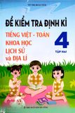 Đề Kiểm Tra Định Kỳ Tiếng Việt - Toán - Khoa Học- Lịch Sử - Địa Lí 4 - Tập 2