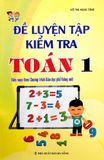 Đề luyện tập và kiểm tra Toán 1