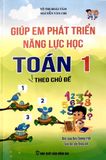 Giúp Em Phát Triển Năng Lực Học Toán Lớp 1 (Theo chủ đề)