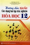 Hướng Dẫn Giải Các Dạng Bài Tập Trắc Nghiệm Hóa Học Lớp 12