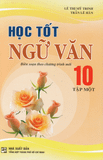 Học Tốt Ngữ Văn 10 (Tập 1)